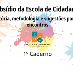 Subsídio da Escola de Cidadania - 1º Caderno