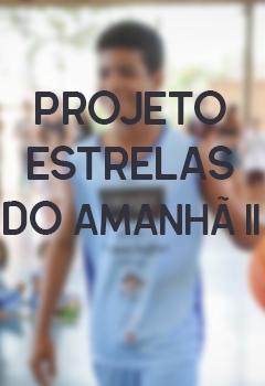 PROJETO ESTRELAS DO AMANHÃ II