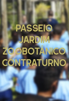 PASSEIO JARDIM ZOOBOTÂNICO - CONTRATURNO ESCOLAR MANHÃ