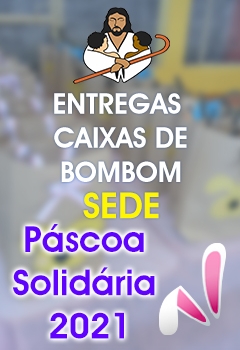 Páscoa Solidária - Creche e Contraturno Escolar - Sede