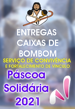 PÁSCOA SOLIDÁRIA - SERVIÇO DE CONVIVÊNCIA E FORTALECIMENTO DE VÍNCULO