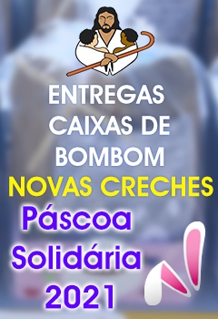 PÁSCOA SOLIDÁRIA - NOVAS CRECHES