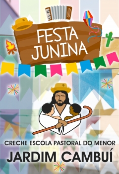Festa Junina - Creche Escola Jardim Cambuí