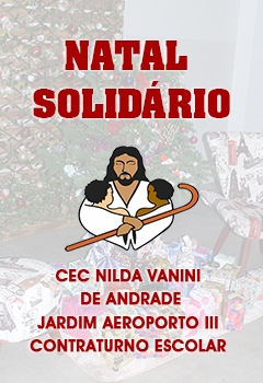Natal Solidário - Contraturno Escolar - CEC Nilda Vanini de Andrade - Jardim Aeroporto III