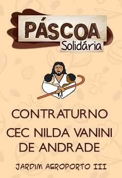 Páscoa Solidária 2022 - Contraturno Escolar CEC Nilda Vanini de Andrade - Aeroporto III