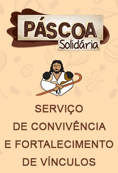 Páscoa Solidária 2022 - Serviço de Convivência e Fortalecimento de Vínculos