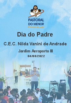 Dia Do Padre - C.E.C. Nilda Vanini de Andrade - Jardim Aeroporto III