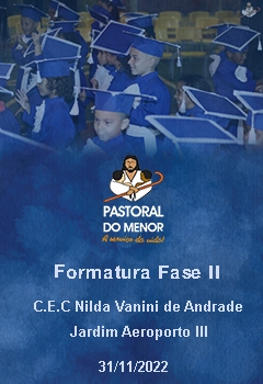 Formatura Fase ll - C.E.C Nilda Vanini de Andrade - Aeroporto lll
