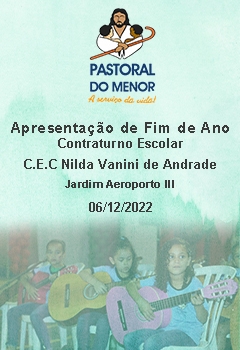Apresentação de Fim de Ano do Contraturno - C.E.C Nilda Vanini de Andrade - Jardim Aeroporto