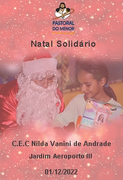 Natal Solidário - C.E.C Nilda Vanini de Andrade - Jardim Aeroporto lll