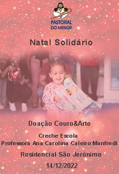 Doação Couro&Arte - Creche Escola Professora Ana Carolina Caleiro Manfredi - Residencial São Jerônim