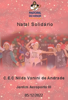 Natal Solidario e Apresentação - C.E.C Nilda Vanini de Andrade - Jardim Aeroporto lll