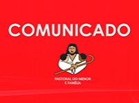 Comunicado sobre o fim da gestão compartilhada Pastoral do Menor e Fundação Casa