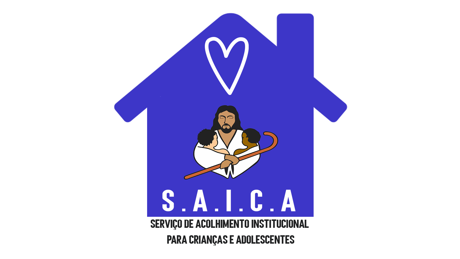 S.A.I.C.A - Serviço de Acolhimento Institucional de Crianças e Adolescentes