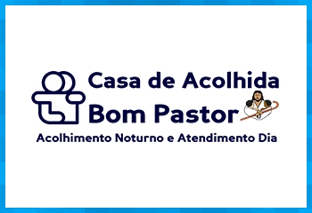 ACOLHIMENTO NOTURNO E ATENDIMENTO DIA - Casa Bom Pastor