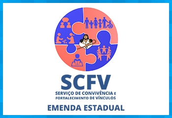 Serviço de Convivência e Fortalecimento de Vínculos - EMENDA ESTADUAL