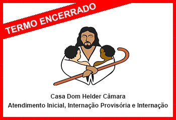 Casa Dom Helder Câmara - Atendimento Inicial, Internação Provisória e Internação